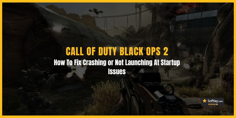 Fix Call of Duty Black Ops 2 Crashing or Not Launching At Startup